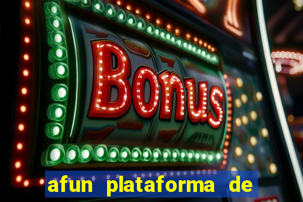 afun plataforma de jogos para ganhar dinheiro